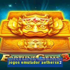 jogos emulador aethersx2